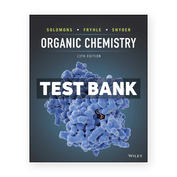 Organic Chemistry 13th edition Solomons Test Bank