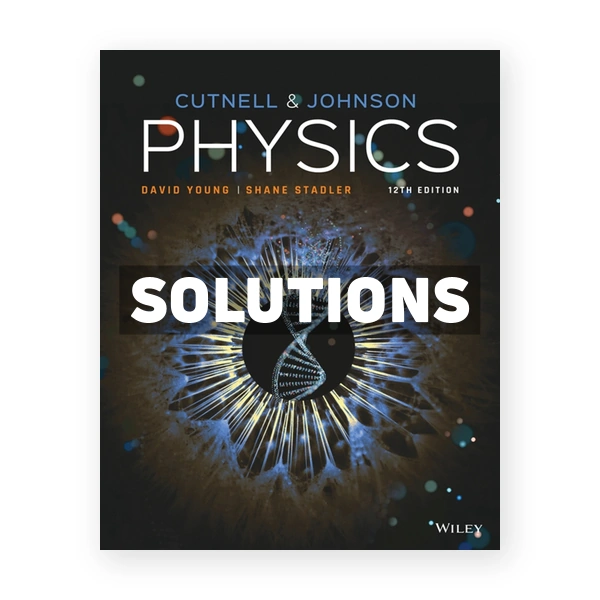 Physics 12th edition Cutnell Solutions Manual