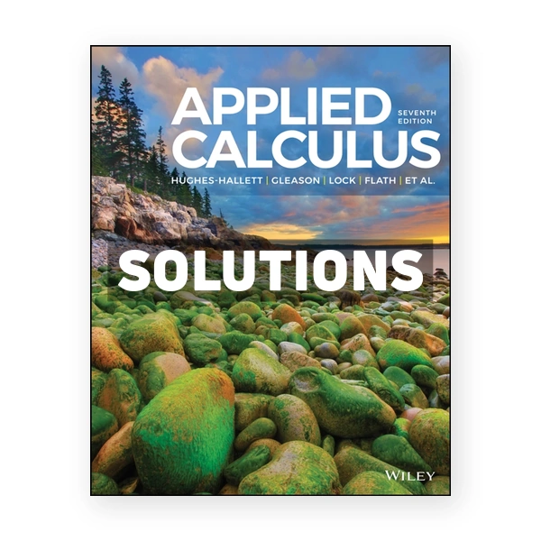 Applied Calculus 7th edition Hughes-Hallett Solutions Manual