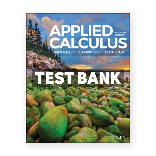 Applied Calculus 7th edition Hughes-Hallett Test Bank