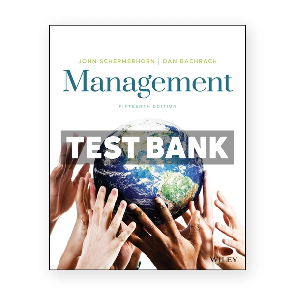 Management 15th edition Schermerhorn Test Bank