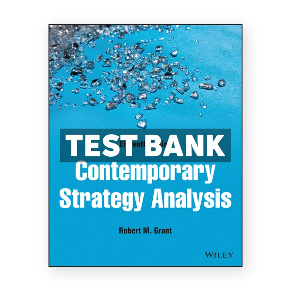 Contemporary Strategy Analysis 11th edition Grant Test Bank