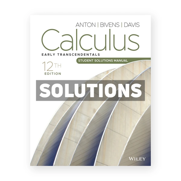 Calculus Early Transcendentals 12th edition Anton Solutions Manual