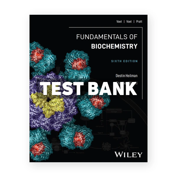 Fundamentals of Biochemistry 6th edition Heilman Test Bank