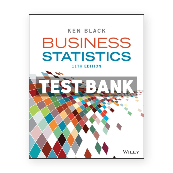 Business Statistics 11th edition Black Test Bank