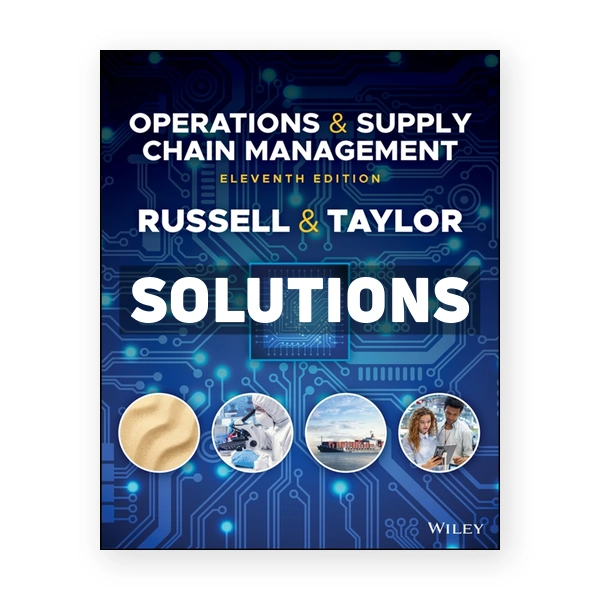 Operations and Supply Chain Management 11th edition Russell Solutions Manual