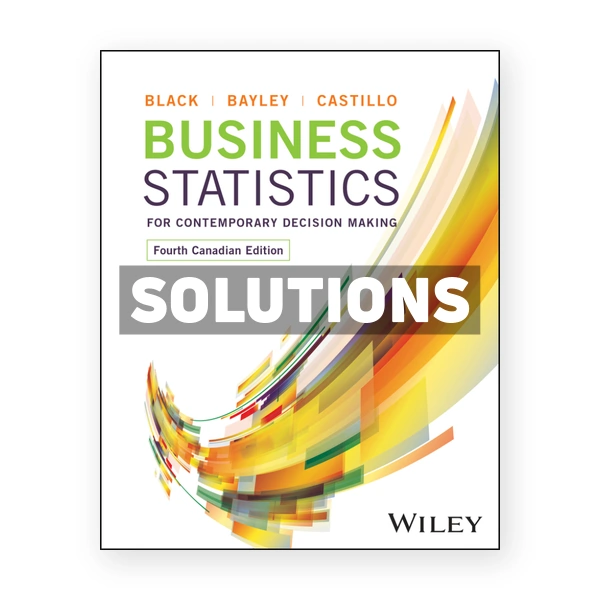 Business Statistics (Canadian) 4th edition Black Solutions Manual