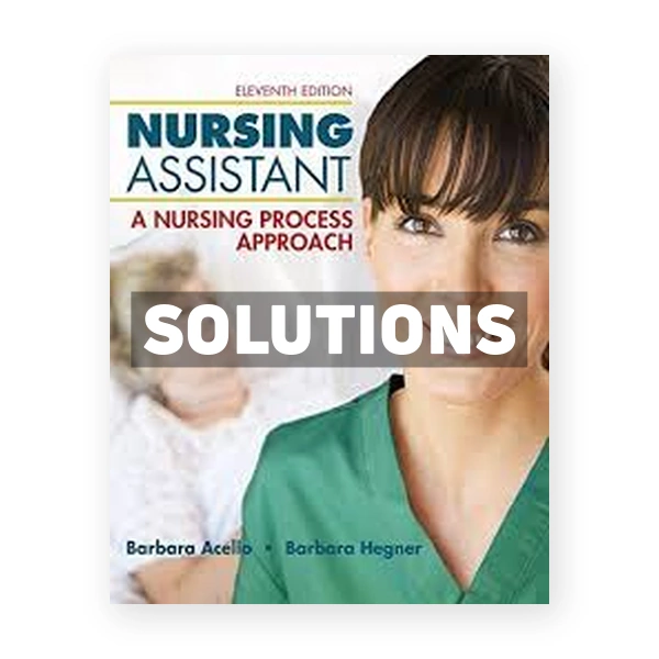 Nursing Assistant A Nursing Process Approach 11th edition Acello Solutions Manual