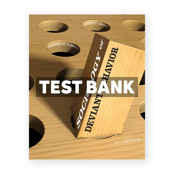 Sociology of Deviant Behavior 15th edition Clinard Test Bank