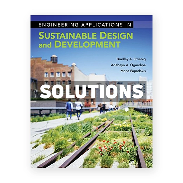 Engineering Applications in Sustainable Design and Development 1st edition Striebig Solutions Manual