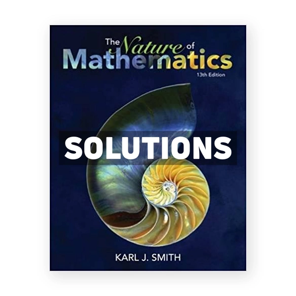 Nature of Mathematics 13th edition Smith Solutions Manual
