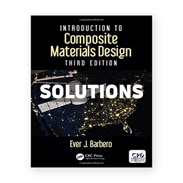 Introduction to Composite Materials Design 3rd edition Barbero Solutions Manual