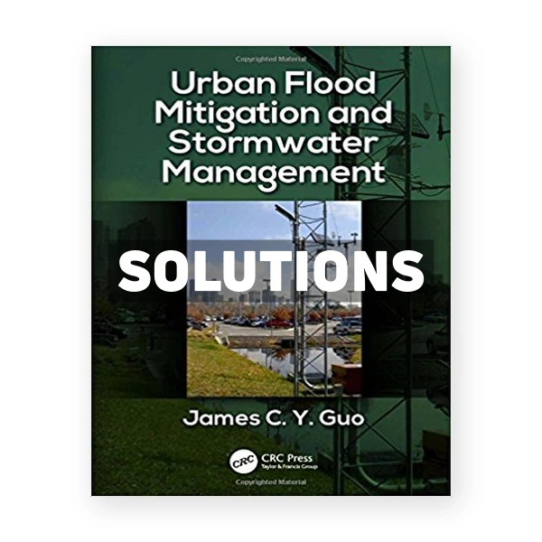 Urban Flood Mitigation and Stormwater Management 1st edition Guo Solutions Manual
