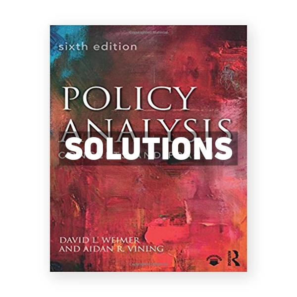 Policy Analysis Concepts and Practice 6th edition Weimer Solutions Manual