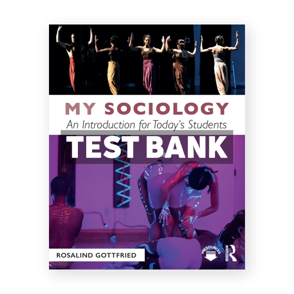 My Sociology - An Introduction for Today's Students 1st edition Gottfried Test Bank