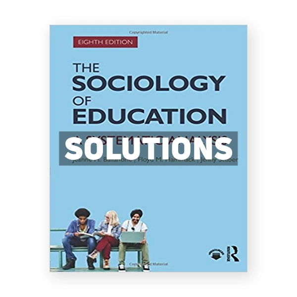 Sociology of Education A Systematic Analysis 8th edition Ballantine Solutions Manual