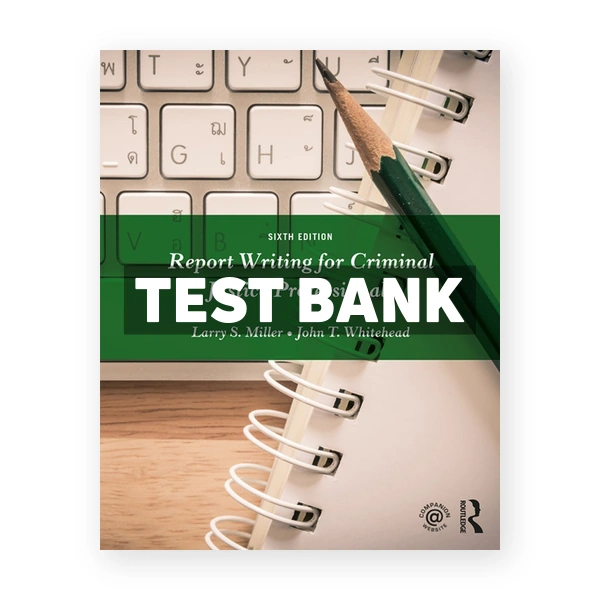 Report Writing for Criminal Justice Professionals 6th edition Miller Test Bank