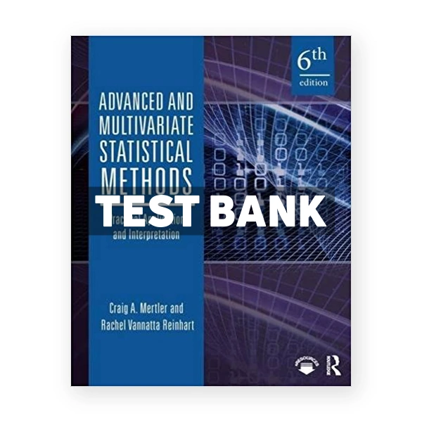 Advanced and Multivariate Statistical Methods Practical Application and Interpretation 6th edition Mertler Test Bank
