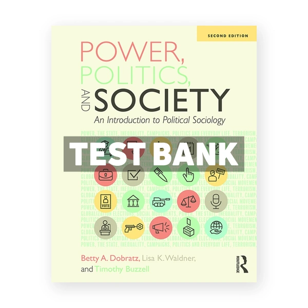 Power Politics and Society - An Introduction to Political Sociology 2nd edition Dobratz Test Bank
