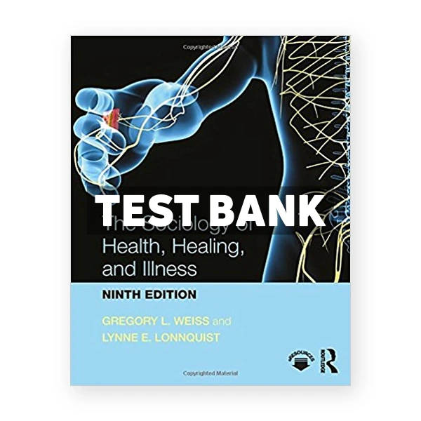 Sociology of Health Healing and Illness 9th edition Weiss Test Bank
