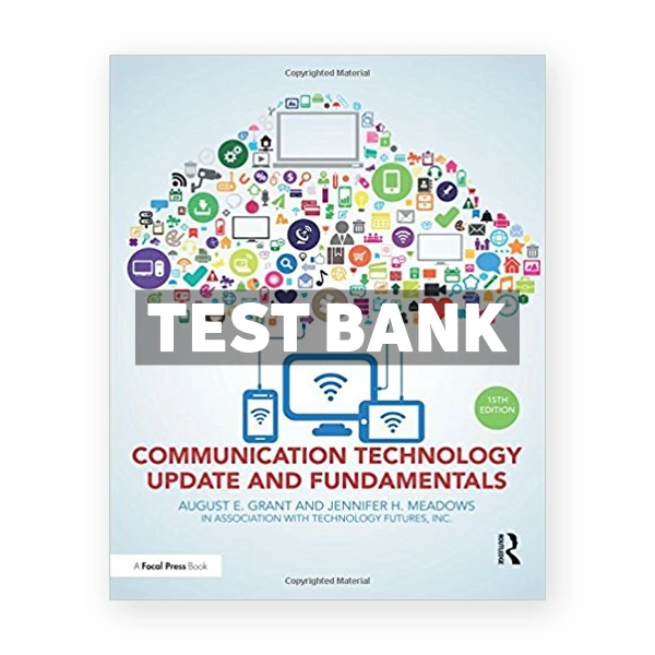 Communication Technology Update and Fundamentals 12th edition Grant Test Bank