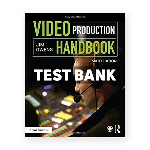 Video Production Handbook 6th edition Owens Test Bank