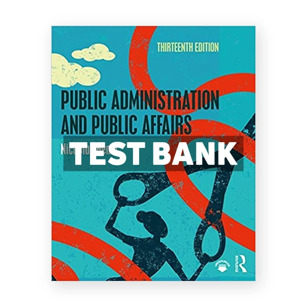 Public Administration and Public Affairs 13th edition Henry Test Bank