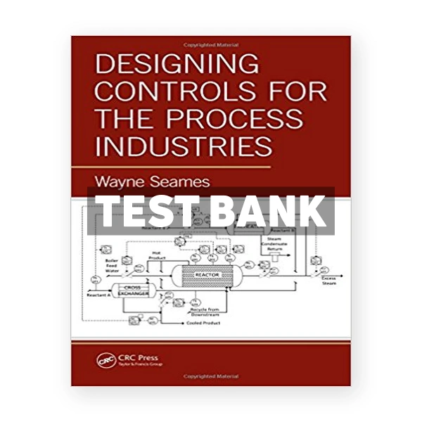 Designing Controls for the Process Industries 1st edition Seames Test Bank