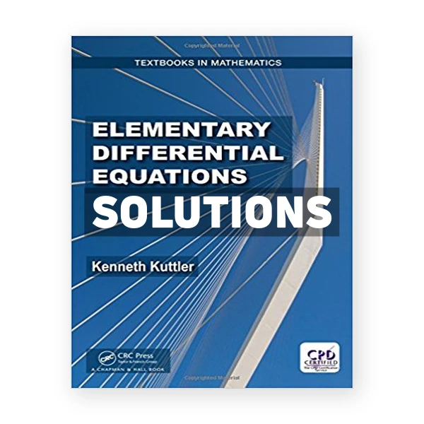 Elementary Differential Equations 1st edition Kuttler Solutions Manual