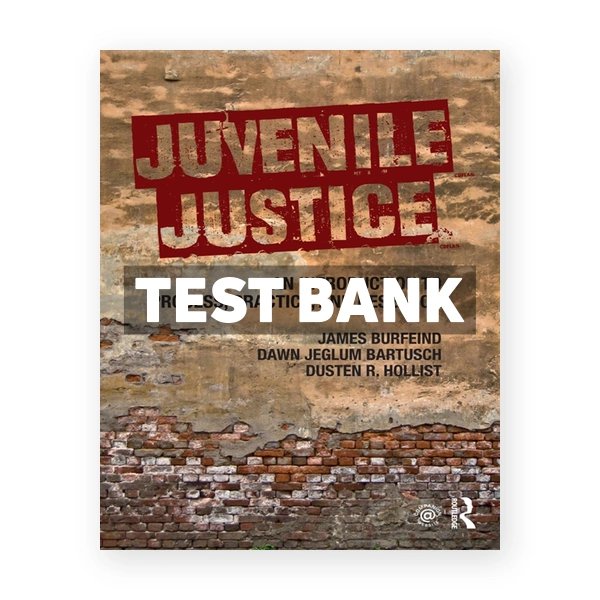 Juvenile Justice - An Introduction to Process Practice and Research 1st edition Burfeind Test Bank