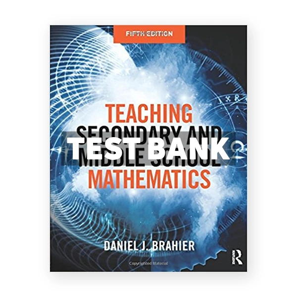 Teaching Secondary and Middle School Mathematics 5th edition Brahier Test Bank