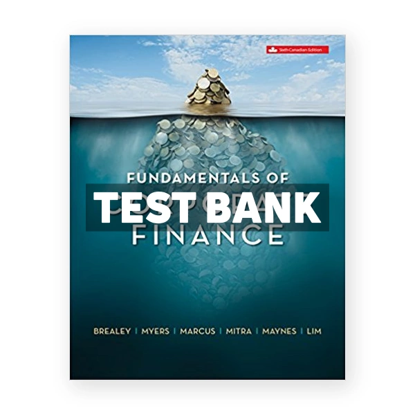 Fundamentals of Corporate Finance (Canadian) 6th edition Brealey Test Bank
