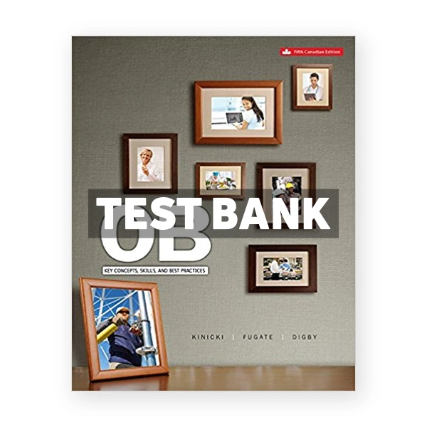 Organizational Behaviour Key Concepts (Canadian) 5th edition Kinicki Test Bank