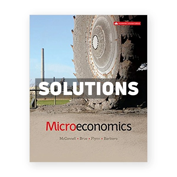 Microeconomics (Canadian) 14th edition Mcconnell Solutions Manual