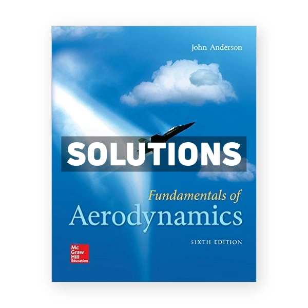 Fundamentals of Aerodynamics 6th edition Anderson Solutions Manual