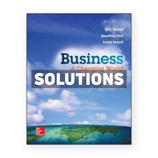 Business A Changing World 10th edition Ferrell Solutions Manual