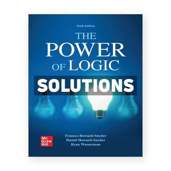 Power of Logic 6th edition Howard-Snyder Solutions Manual