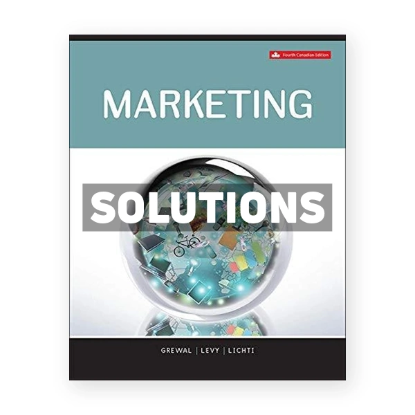 Marketing (Canadian) 4th edition Grewal Solutions Manual