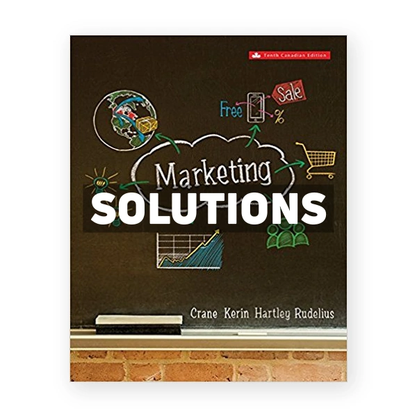 Marketing (Canadian) 10th edition Crane Solutions Manual