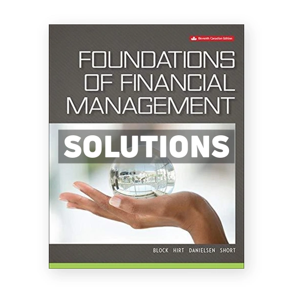 Foundations of Financial Management (Canadian) 11th edition Block Solutions Manual