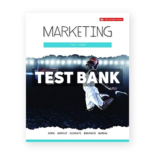 Marketing The Core (Canadian) 5th edition Kerin Test Bank