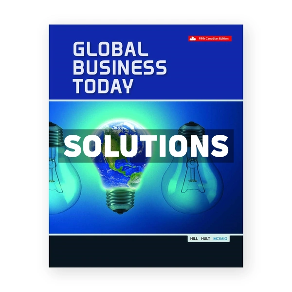 Global Business Today (Canadian) 5th edition Hill Solutions Manual