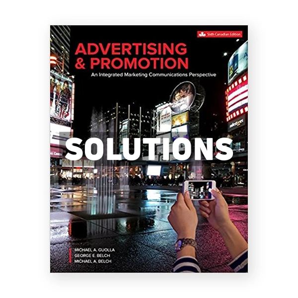 Advertising and Promotion (Canadian) 6th edition Guolla Solutions Manual