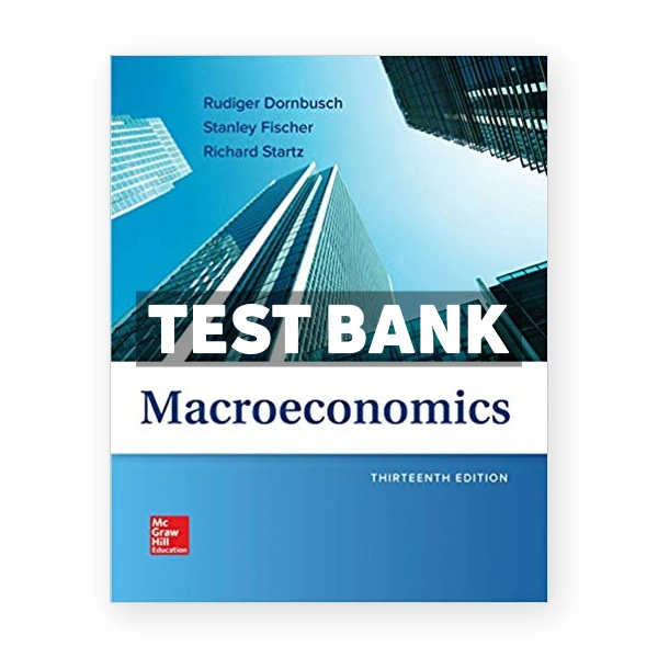 Macroeconomics 13th edition Dornbusch Test Bank