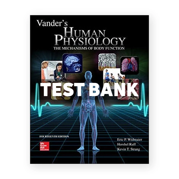 Vanders Human Physiology The Mechanisms of Body Function 14th edition Widmaier Test Bank