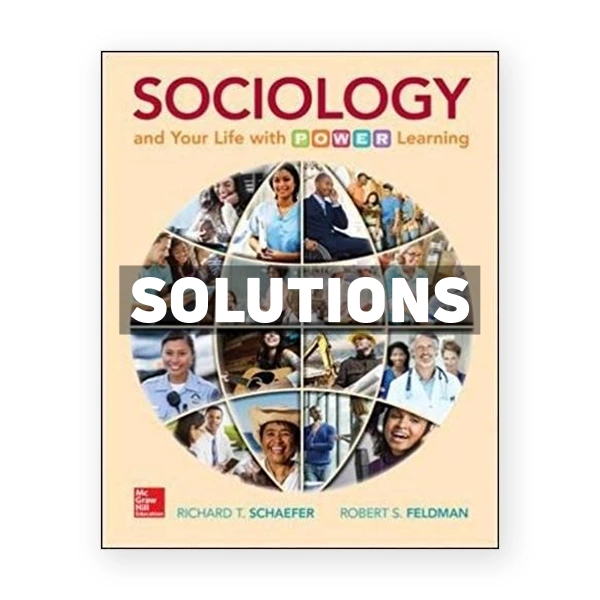 Sociology and Your Life With POWER Learning 1st edition Schaefer Solutions Manual