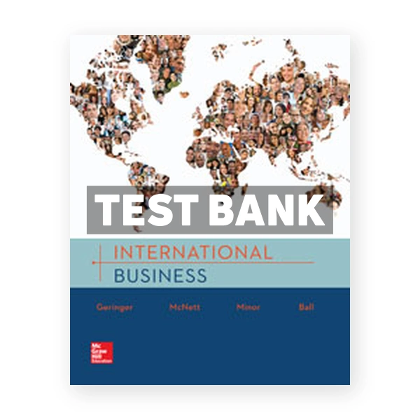 International Business Competing and Cooperating in a Global World 1st edition Geringer Test Bank