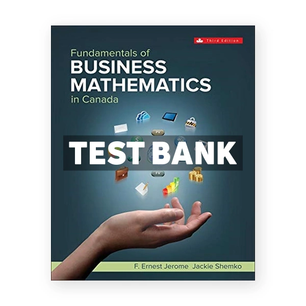 Fundamentals of Business Mathematics in Canada (Canadian) 3rd edition Jerome Test Bank