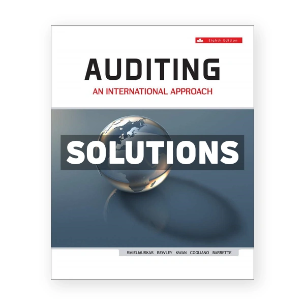 Auditing An International Approach (Canadian) 8th edition Smieliauskas Solutions Manual
