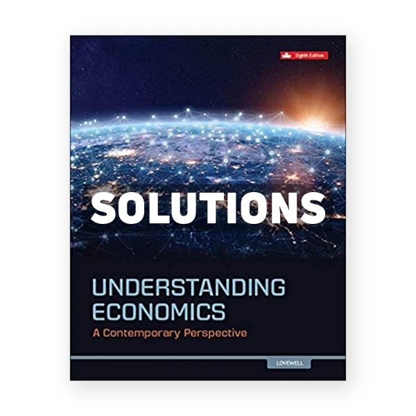 Understanding Economics (Canadian) 8th edition Lovewell Solutions Manual